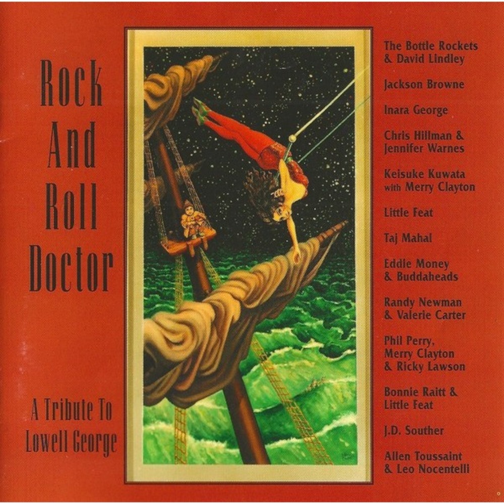 Rock And Roll Doctor A Tribute To Lowell George CD 1997 Bonnie Raitt Little Feat